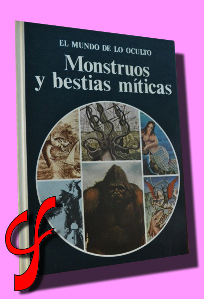MONSTRUOS Y BESTIAS MTICAS. Coleccin "El Mundo de lo Oculto"